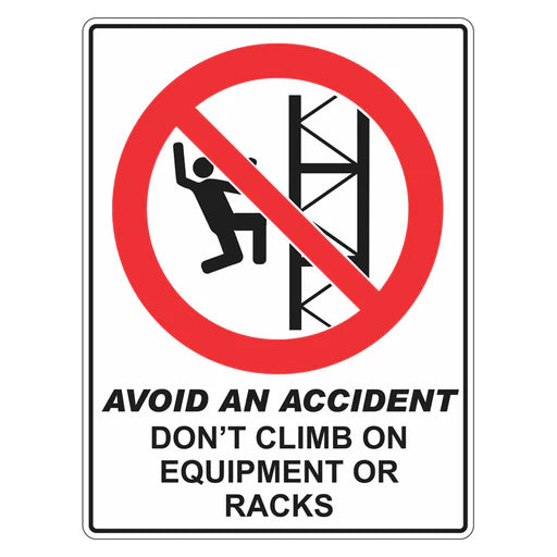 Avoid An Accident Sign - Don't Climb On Equipment Or Racks