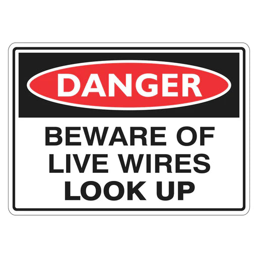 Danger Sign – Beware of Live Wires Look Up - Premium Nameplates