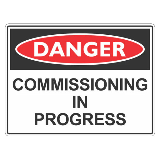 Danger Sign – Commissioning In Progress - Premium Nameplates