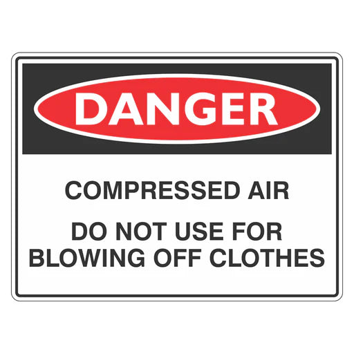 Danger Sign – Compressed Air Do Not Use For Blowing Off Clothes - Premium Nameplates