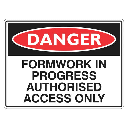 Danger Sign - Formwork In Progress Authorised Access Only