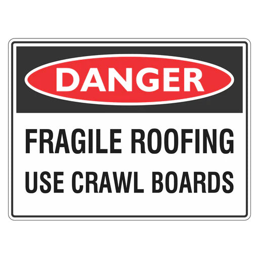 Danger Sign – Fragile Roofing Use Crawl Boards - Premium Nameplates