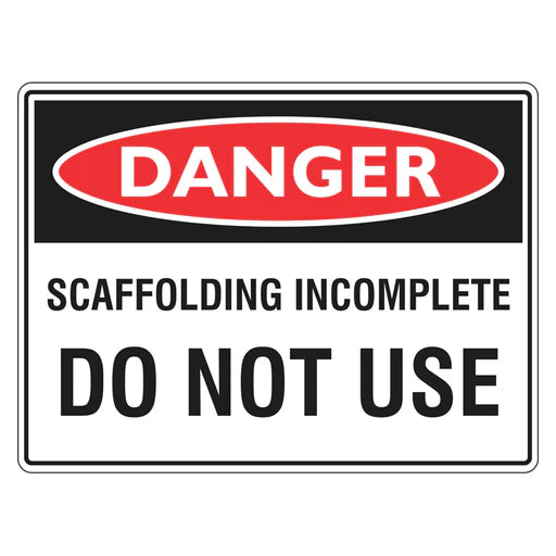 Danger Sign – Scaffolding Incomplete Do Not Use - Premium Nameplates