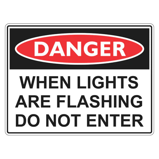 Danger Sign – When Lights Are Flashing Do Not Enter - Premium Nameplates