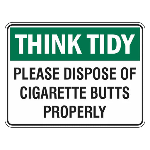 Hygiene Sign - Think Tidy Please Dispose Of Cigarette Butts Properly