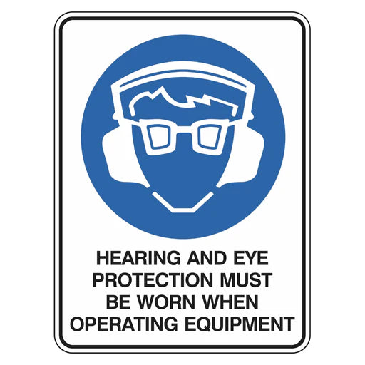 Mandatory Sign - Hearing And Eye Protection Must Be Worn When Operating Equipment