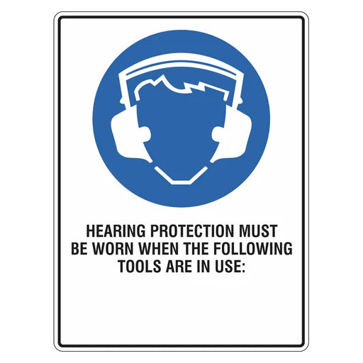 Mandatory Sign - Hearing Protection Must Be Worn When The Following Tools Are In Use
