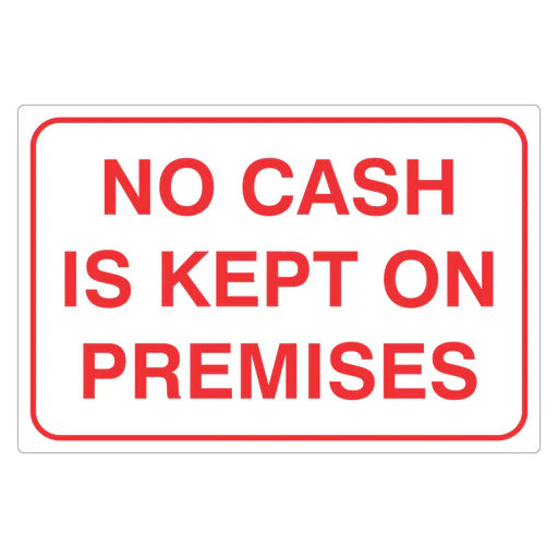 No Cash Is Kept On Premises Sign