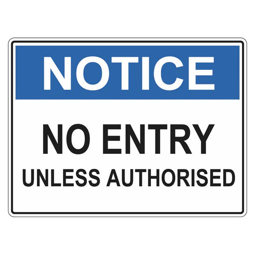 Notice Sign - No Entry Unless Authorised