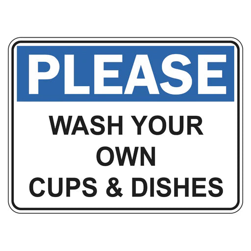 Please Wash Your Own Cups & Dishes Sign