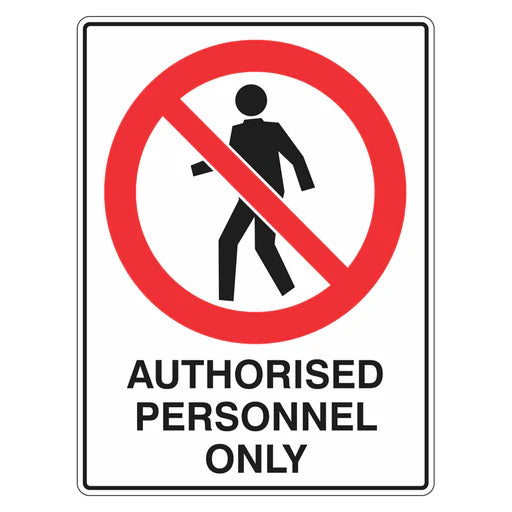 Prohibition Sign - Authorised Personnel Only