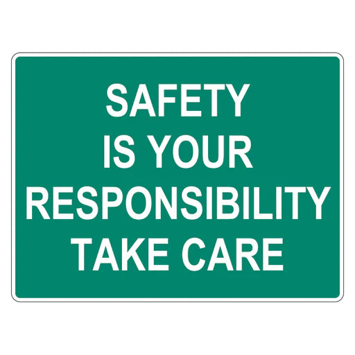Safety Sign - Safety Is Your Responsibility Take Care - Premium Nameplates
