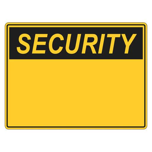 Security Sign - Blank (insert preferred wording)