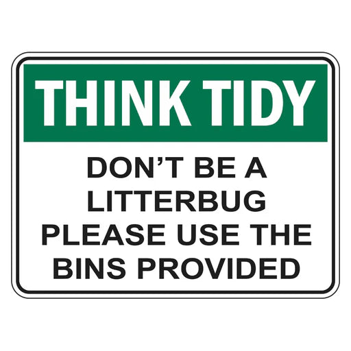 Think Tidy Sign - Don't Be A Litterbug