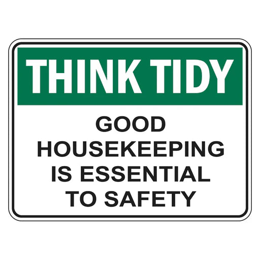Think Tidy Sign - Good Housekeeping Is Essential To Safety