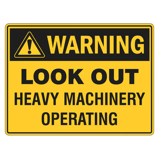 Warning Sign - Look Out Heavy Machinery Operating