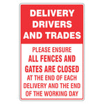 Construction Sign - Delivery Drivers Please Ensure All Fences And Gates Are Closed