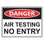 Danger Sign – Air Testing No Entry - Premium Nameplates