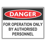 Danger Sign – For Operation Only By Authorised Personnel - Premium Nameplates
