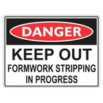 Danger Sign – Keep Out Formwork Stripping In Progress - Premium Nameplates