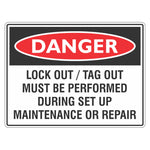 Danger Sign - Lock Out/ Tag Out Must Be Performed