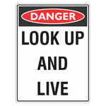 Danger Sign – Look Up And Live - Premium Nameplates