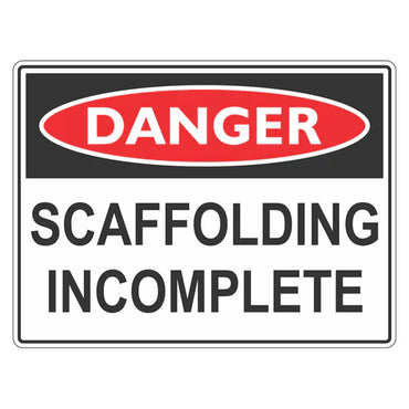Danger Sign – Scaffolding Incomplete - Premium Nameplates