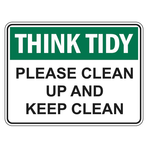 Hygiene Sign - Think Tidy Please Clean Up And Keep Clean