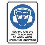 Mandatory Sign - Hearing And Eye Protection Must Be Worn When Operating Equipment