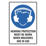 Mandatory Sign - Hearing Protection Must Be Worn When Machines Are In Use