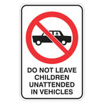 Prohibition Sign - Do Not Leave Children Unattended In Vehicles