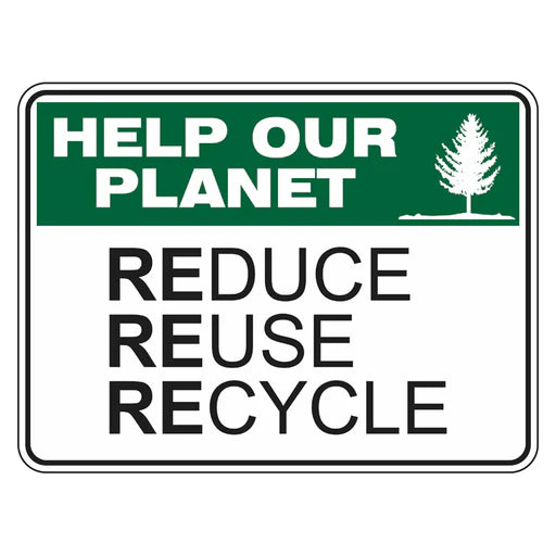 Recycling Sign - Help Our Planet Reduce Reuse Recycle – Premium Nameplates
