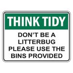 Think Tidy Sign - Don't Be A Litterbug