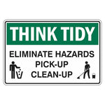 Think Tidy Sign - Eliminate Hazards Pick-Up Clean-Up