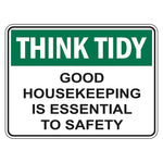 Think Tidy Sign - Good Housekeeping Is Essential To Safety