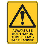 Warning Sign - Always Use Both Hands Climb Slowly Face Ladder