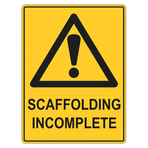 Warning Sign - Scaffolding Incomplete – Premium Nameplates