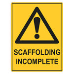 Warning Sign - Scaffolding Incomplete